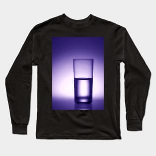 Is Your Glass Half Full or Half Empty? Long Sleeve T-Shirt